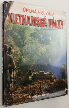 Douglas Welsh: Úplná historie vietnamské války