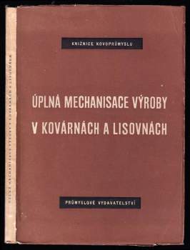 Úplná mechanisace výroby v kovárnách a lisovnách