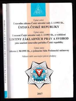 Úplné znění Ústavního zákona České národní rady č. 1/1993 Sb., Ústava České republiky ; Úplné znění Usnesení České národní rady č. 2/1993 Sb., o vyhlášení Listiny základních práv a svobod jako součásti ústavního pořádku České republiky ; Úplné znění zákona č. 90/1995 Sb., o jednacím řádu Poslanecké sněmovny ; některé další související právní předpisy