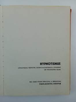 Theron Q Dumont: Úplný systém okkultních nauk 1 - 7 - I. Úvod do psychických věd a nauk o hypnotismu, sugesci, telepathii, osobním magnetismu + II. Hypnotismus + III. Autosugesce jako prostředek k sebeuzdravení a odstranění tajných zlozvyků a neřestí + IV. Uzdravování magnetismem + V. Charakter a jeho rozbor s použitím vědecké fysiognomiky, frenologie a grafologie + VI. Orientální magie a methody hypnotismu, telepathie, cvičení síly vůle, magnetického uzdravování + VII. Posthypnotická sugesce