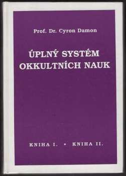 Úplný systém okkultních nauk : Kniha I., Kniha II - Cyron Damon, Theron Q Dumont (1992, Schneider) - ID: 689139