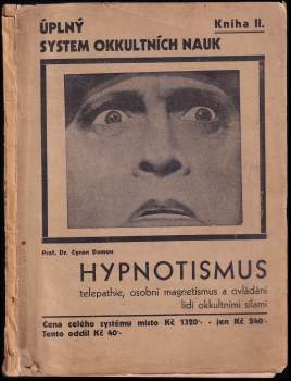 Hypnotismus - hypnotismus, telepatie, osobní magnetismus a ovládání lidí psychickými silami