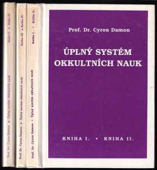 Úplný systém okultních nauk : Kniha III., kniha IV - Cyron Damon (1993, Schneider) - ID: 2264767