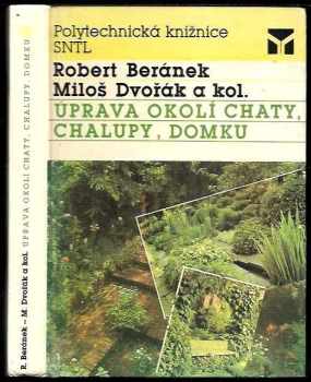 Robert Beránek: Úprava okolí chaty, chalupy, domku