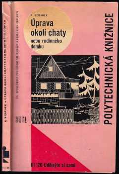 Úprava okolí chaty nebo rodinného domku - Robert Beránek (1964, Státní nakladatelství technické literatury) - ID: 731549