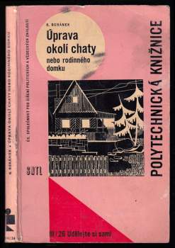 Úprava okolí chaty nebo rodinného domku - Robert Beránek (1964, Státní nakladatelství technické literatury) - ID: 777094