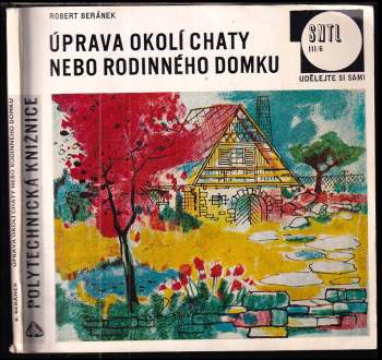 Robert Beránek: Úprava okolí chaty nebo rodinného domku