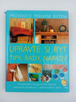 Upravte si byt - tipy, rady, nápady