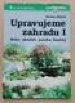 Upravujeme zahradu I