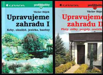 Václav Hájek: Upravujeme zahradu. I+2, Krby, ohniště, jezírka, bazény + Ploty, zídky, pergoly, cestičky