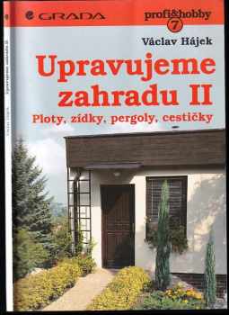 Václav Hájek: Upravujeme zahradu