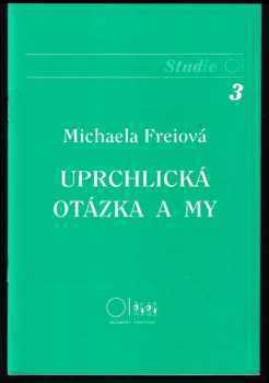 Michaela Freiová: Uprchlická otázka a my