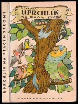 Uprchlík na ptačím stromě - Ondřej Sekora (1967, Státní nakladatelství dětské knihy) - ID: 750292