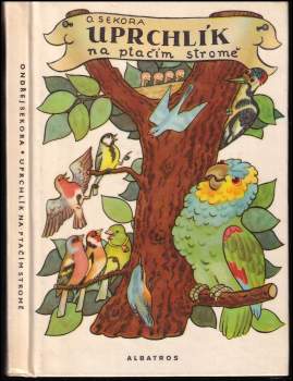 Ondřej Sekora: Uprchlík na ptačím stromě