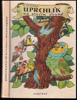 Uprchlík na ptačím stromě - Ondřej Sekora (1973, Albatros) - ID: 815901
