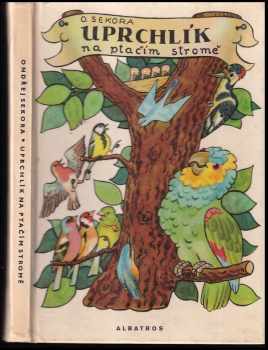 Ondřej Sekora: Uprchlík na ptačím stromě