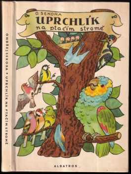 Uprchlík na ptačím stromě - Ondřej Sekora (1973, Albatros) - ID: 745807