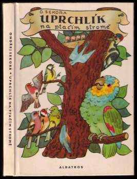 Uprchlík na ptačím stromě - Ondřej Sekora (1973, Albatros) - ID: 808464