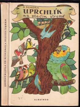 Uprchlík na ptačím stromě - Ondřej Sekora (1973, Albatros) - ID: 816045