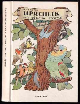 Ondřej Sekora: Uprchlík na ptačím stromě