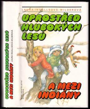 Uprostřed hlubokých lesů a mezi Indiány