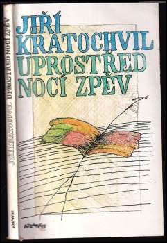 Jiří Kratochvil: Uprostřed nocí zpěv