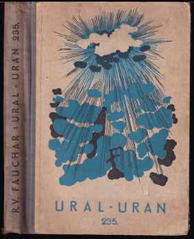 Ural-uran 235 : Technicko-dobrodružný román pro mládež - R. V Fauchar (1947, Vojtěch Šeba) - ID: 532819