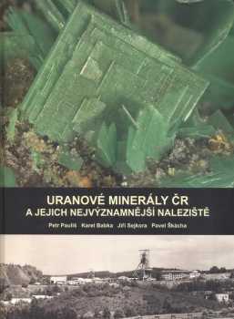 Jiří Sejkora: Uranové minerály ČR a jejich nejvýznamnější naleziště