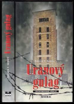Uranový gulag : jáchymovské peklo