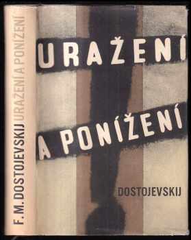 Fedor Michajlovič Dostojevskij: Uražení a ponížení