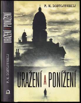 Fedor Michajlovič Dostojevskij: Uražení a ponížení