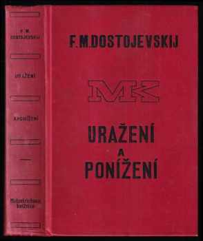 Uražení a ponížení : román o čtyřech dílech s epilogem