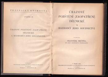 František Mrština: Úrazové pojištění (zaopatření) dělnické a rozhodčí jeho soudnictví