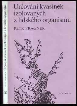 Petr Fragner: Určování kvasinek izolovaných z lidského organismu