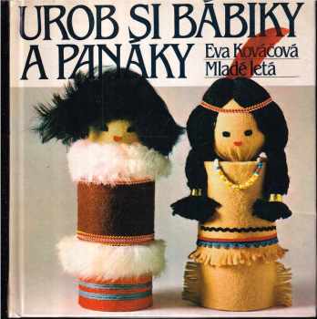 Eva Kováčová: Urob si bábiky a panáky