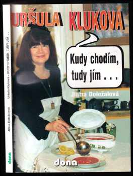 Uršula Kluková: Kudy chodím, tudy jím