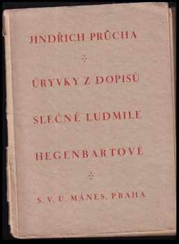 Jindřich Prucha: Úryvky z dopisů slečně Ludmile Hegenbartové