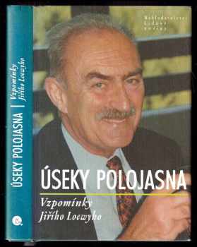 Tomáš Zahradníček: Úseky polojasna : vzpomínky Jiřího Loewyho