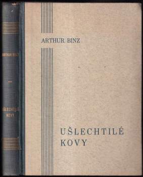 Arthur Binz: Ušlechtilé kovy, jejich kletba a požehnání