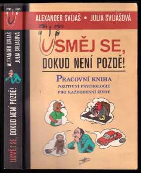 Aleksandr Grigor’jevič Svijaš: Usměj se, dokud není pozdě!