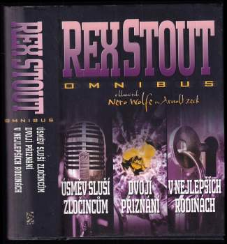 Rex Stout: Úsměv sluší zločincům ; Dvojí přiznání ; V nejlepších rodinách : Rex Stout omnibus : v hlavní roli Nero Wolfe vs. Arnold Zeck