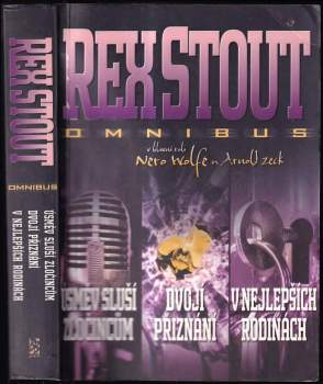 Úsměv sluší zločincům ; Dvojí přiznání ; V nejlepších rodinách : Rex Stout omnibus : v hlavní roli Nero Wolfe vs. Arnold Zeck