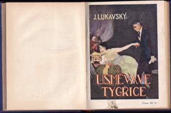 Josef Lukavský: Usměvavé tygřice + Zmařené životy