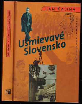 Ján Ladislav Kalina: Usmievavé Slovensko : autobiografománia