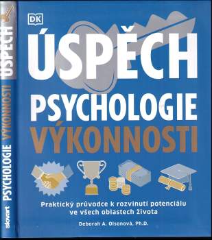 Úspěch : psychologie výkonnosti : praktický průvodce k rozvinutí potenciálu ve všech oblastech života