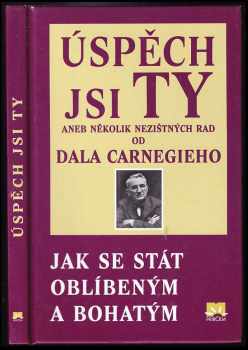 Úspěch jsi ty, nebo, Několik nezištných rad podle Dala Carnegieho