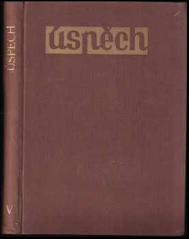 Úspěch - magazin snaživých a všech, kteří chtějí vyniknouti - zdraví - moc - blahobyt - IV. ročník