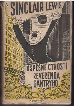 Sinclair Lewis: Úspěšné ctnosti Reverenda Gantryho : Elmer Gantry