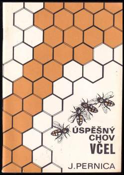 Jaroslav Pernica: Úspěšný chov včel