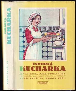 Úsporná kuchařka : zlatá kniha malé domácnosti - Anuše Kejřová (1990, Paseka) - ID: 814437